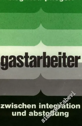 Gastarbeiter - Zwischen Integration und Abstoßung - İMZALI -         1977