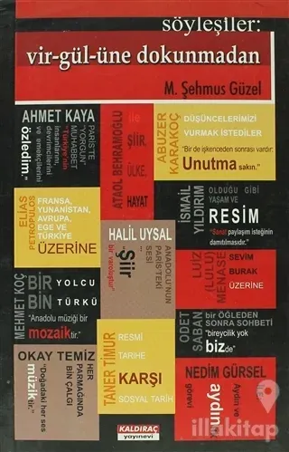 Söyleşiler: Vir-gül-üne Dokunmadan