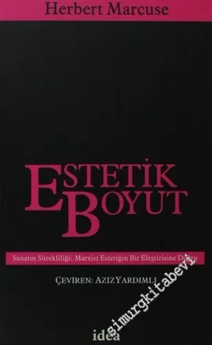 Estetik Boyut: Sanatın Sürekliliği; Marxist Estetiğin Bir Eleştirisine Doğru -