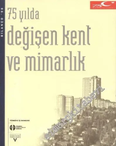 75 Yılda Değişen Kent ve Mimarlık -        1998