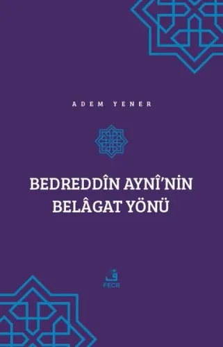 Bedreddîn Aynî’nin Belâgat Yönü