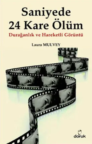 Saniyede 24 Kare Ölüm; Durağanlık ve Hareketli Görüntü