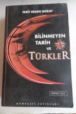 Bilinmeyen Tarih ve Türkler Birinci Cilt