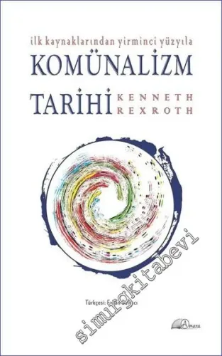 İlk Kaynaklarından Yirminci Yüzyıla Komünalizm Tarihi -