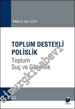 Toplum Destekli Polislik: Toplum, Suç ve Güvenlik -