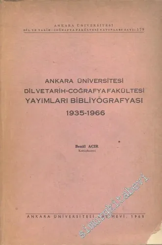 Ankara Üniversitesi Dil ve Tarih Coğrafya Fakültesi Yayımları Bibliyografyası 1935 - 1966 -