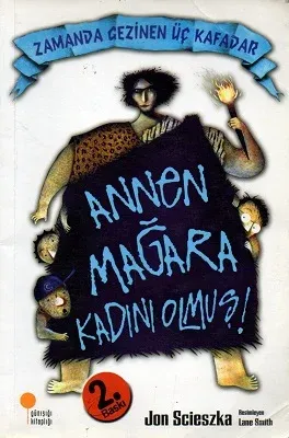 Zamanda Gezinen Üç Kafadar Annen Mağara Kadını Olmuş!