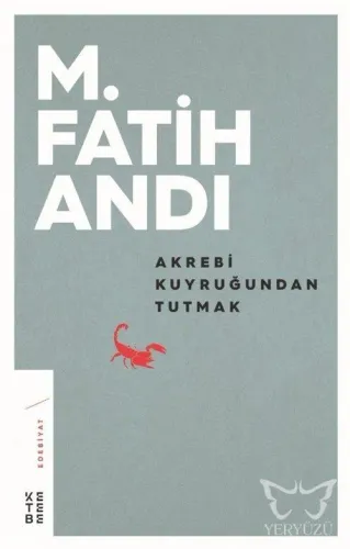 Akrebi Kuyruğundan Tutmak