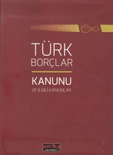 Türk Borçlar Kanunu ve İlgili Kanunlar