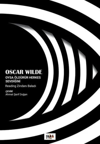 Oysa Öldürür Herkes Sevdiğini; Reading Zindanı Baladı
