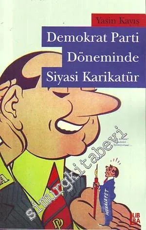 Demokrat Parti Döneminde Siyasi Karikatür -        2009