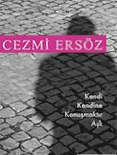 Kendi Kendine Konuşmaktır Aşk