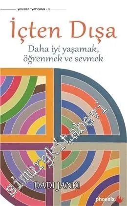 İçten Dışa: Daha İyi Yaşamak, Öğrenmek ve Sevmek -         2016
