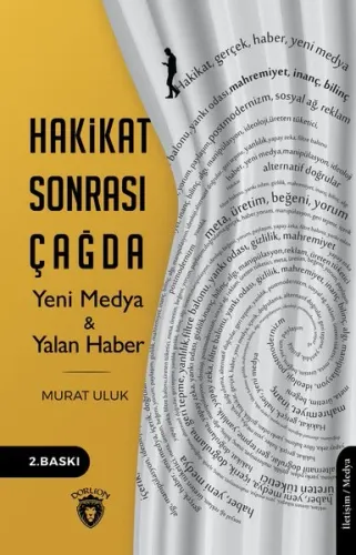 Hakikat Sonrası Çağda Yeni Medya - Yalan Haber