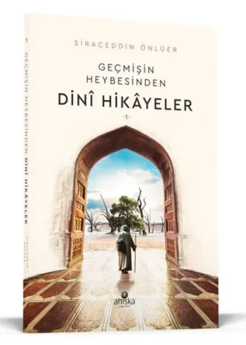 Geçmişin Heybesinden Dini Hikayeler 1. Cilt