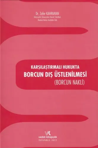 Karşılaştırmalı Hukukta Borcun Dış Üstlenilmesi (Borcun Nakli)