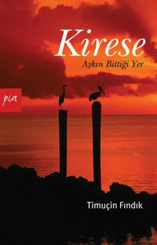 Kirese Aşkın Bittiği Yer