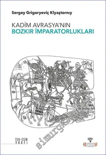 Kadim Avrasya'nın Bozkır İmparatorlukları -         2018