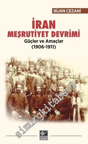İran Meşrutiyet Devrimi: Güçler ve Amaçlar 1906 1911 -