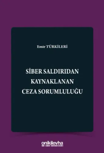 Siber Saldırıdan Kaynaklanan Ceza Sorumluluğu