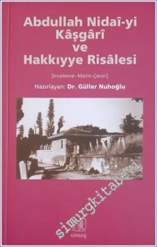 Abdullah Nidaiyi Kaşgari ve Hakkıyye Risalesi [ İnceleme - Metin - Çeviri ] -         2004