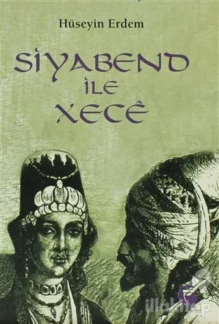 Siyabend ile Xece (Kürt Halk Yazınından Türkülü Bir Aşk Öyküsü)