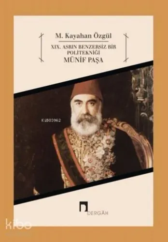 XIX. Asrın Benzersiz Bir Politekniği: Münif Paşa
