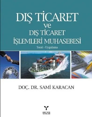 Dış Ticaret ve Dış Ticaret İşlemleri Muhasebesi; Teori Uygulama