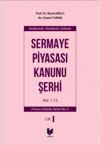 Sermaye Piyasası Kanunu Şerhi Md. 1-73 Cilt I