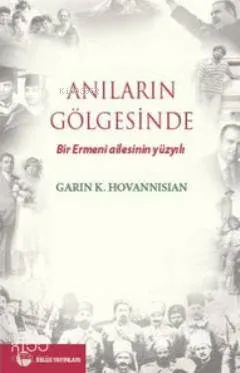 Anıların Gölgesinde; Bir Ermeni Ailesinin Yüzyılı