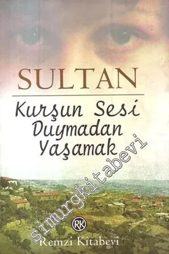 Kurşun Sesi Duymadan Yaşamak -         1998