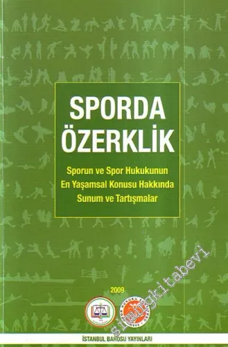 Sporda Özerklik Sporun ve Spor Hukunun En Yaşamsal Konusu Hakkında Sunum ve Tartışmalar -