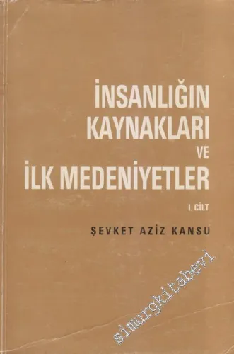 İnsanlığın Kaynakları ve İlk Medeniyetler Cilt 1 -        1986