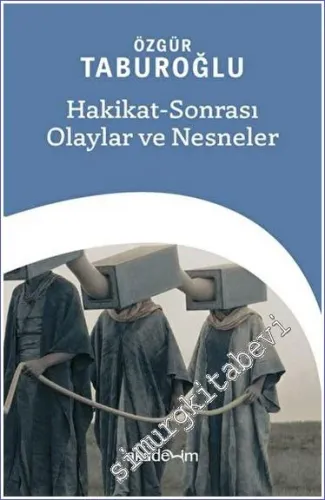 Hakikat Sonrası Olaylar ve Nesneler -         2023