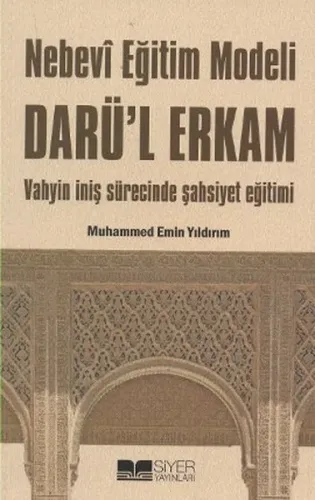 Nebevi Eğitim Modeli Darül Erkam; Vahyin İniş Sürecinde Şahsiyet Eğitimi
