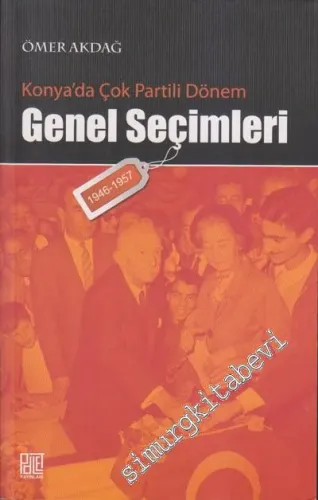 Konya'da Çok Partili Dönem Genel Seçimleri: 1946 - 1957 -         2010