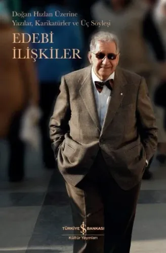Edebi İlişkiler;Doğan Hızlan Üzerine Yazılar, Karikatürler ve Üç Söyleşi