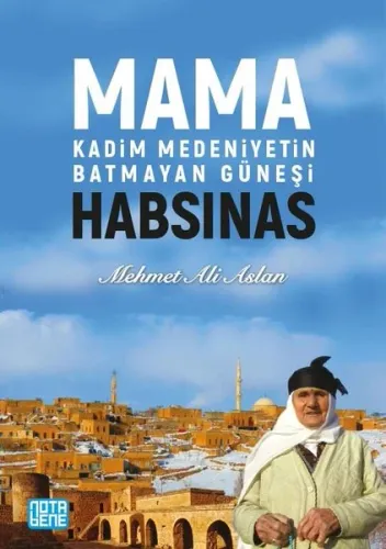 Mama Habsınas, Kadim Medeniyetin Batmayan Güneşi
