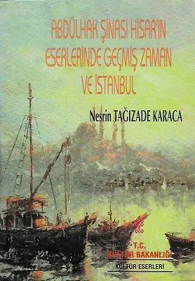 Abdülhak Şinasi Hisar'ın Eserlerinde Geçmiş Zaman ve İstanbul