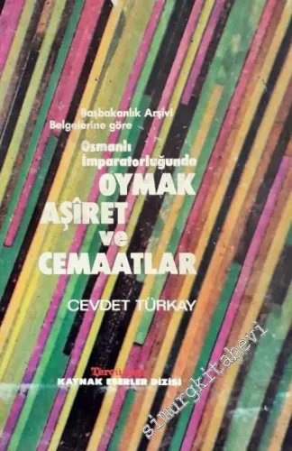 Başbakanlık Arşivi Belgelerine Göre Osmanlı İmparatorluğu'nda Oymak, Aşiret ve Cemaatlar -        1979