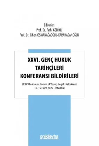 XXVI. Genç Hukuk Tarihçileri Konferansı Bildirileri