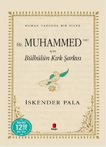 Hz. Muhammed (Sav) İçin Bülbülün Kırk Şarkısı (Midi Boy);Roman Tadında Bir Siyer