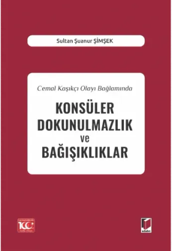 Cemal Kaşıkçı Olayı Bağlamında Konsüler Dokunulmazlık ve Bağışıklıklar