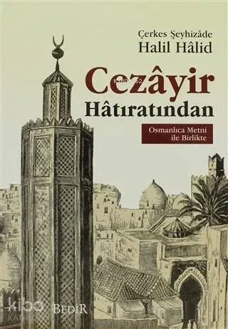 Cezayir Hatıratından  Osmanlıca Metni İle Bİrlikte
