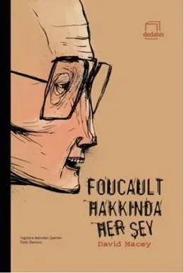 Foucault Hakkında Her Şey