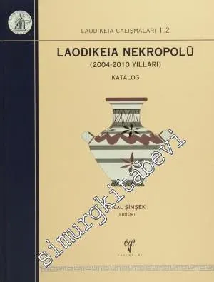 Laodikeia Nekropolü: 2004 - 2010 Yılları  2 Cilt TAKIM -         2014