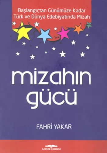 Mizahın Gücü; Başlangıçtan Günümüze Kadar Türk ve Dünya Edebiyatında Mizah
