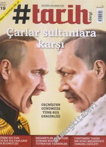 #Tarih: Bugünü Anlamak İçin: Dosya: Çarlar Sultanlara Karşı :Geçmişten Günümüze Türk Rus Gerginliği - Sayı: 19      Aralık 2016