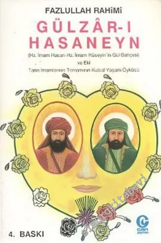 Gülzar-ı Hasaneyn (İmamların Gül Bahçesi): Hz. İmam Hasan - Hz. İmam Hüseyin'in Gül Bahçesi ve Eki Tanrı İmamlarının Temamının Kutsal Yaşam Öyküsü -        1996