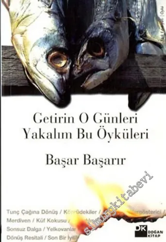 Getirin O Günleri Yakalım Bu Öyküleri -        2003